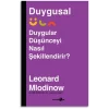 Duygusal Duygular Düşünceyi Nasıl Şekillendirir?