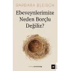 Ebeveynlerimize Neden Borçlu Değiliz?