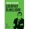 Edebiyat Ölmelidir!