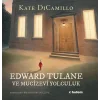 Edward Tulane ve Mucizevi Yolculuk (Ciltli)