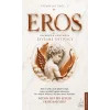 Efsaneler Çağı – 1 Eros: Geçmişten Günümüze Sevilme İhtiyacı