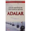 Ege ve Akdeniz de Yeni Denge Arayışı Adalar