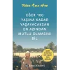 Eğer 100 Yaşına Kadar Yaşayacaksan En Azından Mutlu Olmasını Bil