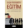 Eğitim : Seçim Kurtarmak mı ? Nesil Kurtarmak mı ?