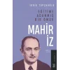 Eğitime Adanmış Bir Ömür: Mahir İz