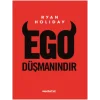 Ego Düşmanındır