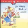 Elif Okula Başlıyor - İlk Okuma Kitabım