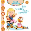 Elif Temizlik Oyunu Oynuyor - Küçük Hanımlar (Ciltli)