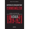 Emperyalistlerin Hizmetinde Ermeniler - Dönemin Gazetelerine Göre Güney Cephesinde Ermeni Çetelerinin Yaptığı Katliamlar (1919-1921)