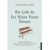 En Çok da İyi Niyet Yorar İnsanı