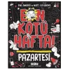 En Kötü Hafta – Pazartesi