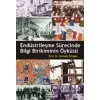 Endüstrileşme Sürecinde Bilgi Birikiminin Öyküsü