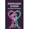 Enerjin Kadar Seversin