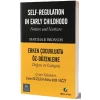 Erken Çocuklukta Öz - Düzenleme Doğası ve Gelişimi