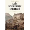 Esir Şehirlerin Eserleri