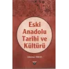 Eski Anadolu Tarihi ve Kültürü
