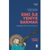 Eski ile Yeniye Bakmak - Bir Alimin Gözünden Modern Astronomi