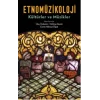 Etnomüzikoloji: Kültürler ve Müzikler