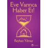 Eve Varınca Haber Et