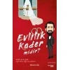Evlilik Kader midir?