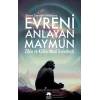 Evreni Anlayan Maymun