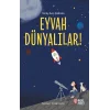 Eyvah Dünyalılar!