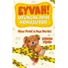 Eyvah ! Oyuncak Ayım  Konuşuyor 1 – Obur Pirtik’in Başı Dertte !