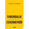 Farkındalık Cehennemdir
