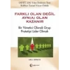Farklı Olan Değil Ayn(a) Olan Kazanır