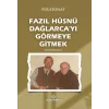 Fazıl Hüsnü Dağlarcayı Görmeye Gitmek