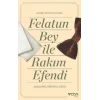Felatun Bey ve Rakım Efendi (Açıklamalı Orijinal Metin)