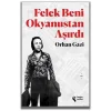 Felek Beni Okyanustan Aşırdı