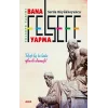 Felsefe Tarihi - Bana Felsefe Yapma
