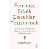 Feminist Erkek Çocukları Yetiştirmek