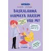 Filozof Çocuk - Başkalarına Vurmaya Hakkım Var Mı?