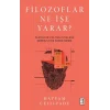 Filozoflar Ne İşe Yarar?