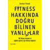 Fitness Hakkında Doğru Bilinen Yanlışlar
