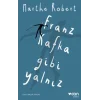 Franz Kafka Gibi Yalnız