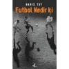 Futbol Nedir Ki