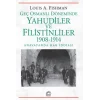 Geç Osmanlı Döneminde Yahudiler ve Filistinliler 1908-1914