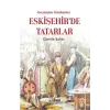 Geçmişten Günümüze Eskişehirde Tatarlar