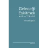 Geleceği Eskitmek AKP ve Türkiye