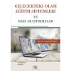 Gelecekteki Olası Eğitim Sistemleri ve Bazı Araştırmalar