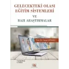 Gelecekteki Olası Eğitim Sistemleri ve Bazı Araştırmalar