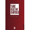Gelenekten Geleceğe Türk Kültür Dünyası