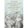 Gençler İçin Yunan Mitolojisi