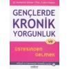Gençlerde Kronik Yorgunluk ve Üstesinden Gelmek