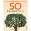 Gerçekten Bilmeniz Gereken 50 Felsefe Fikri (Ciltli)