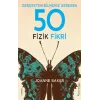 Gerçekten Bilmeniz Gereken 50 Fizik Fikri (Ciltli)