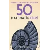 Gerçekten Bilmeniz Gereken 50 Matematik Fikri (Ciltli)
